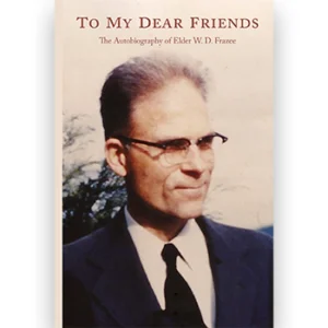 To My Dear Friends: The Autobiography of W. D. Frazee